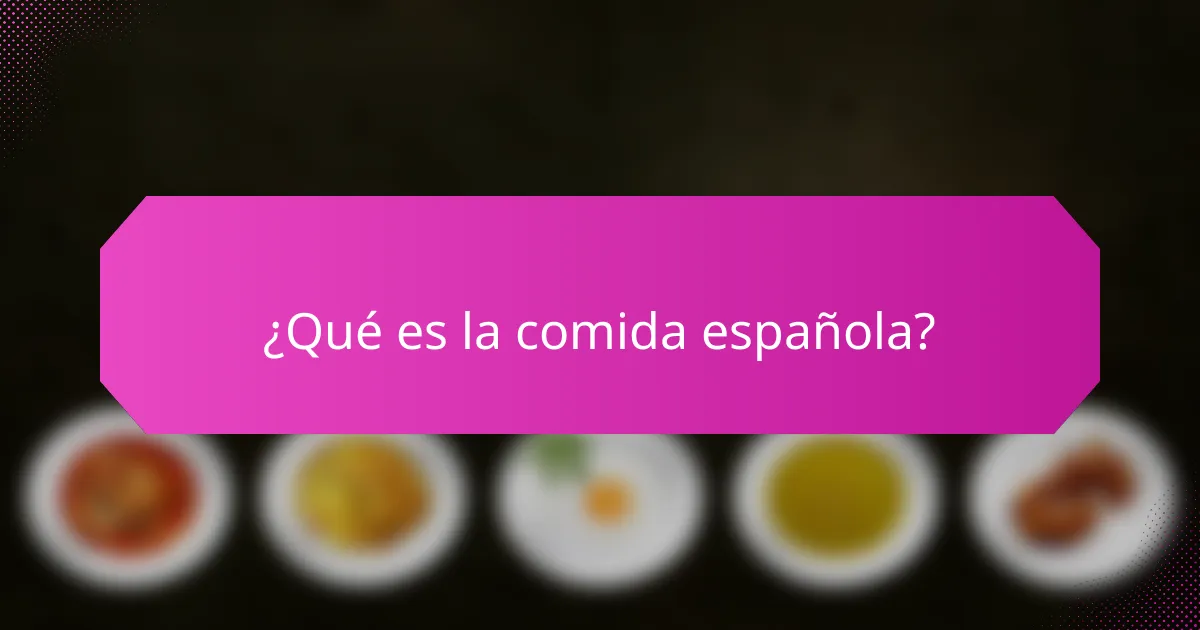 ¿Qué es la comida española?
